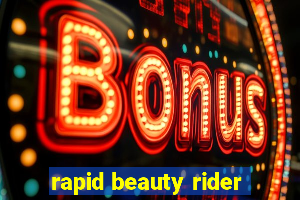 rapid beauty rider